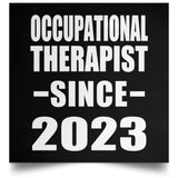 Occupational Therapist Since 2023 - Poster Square