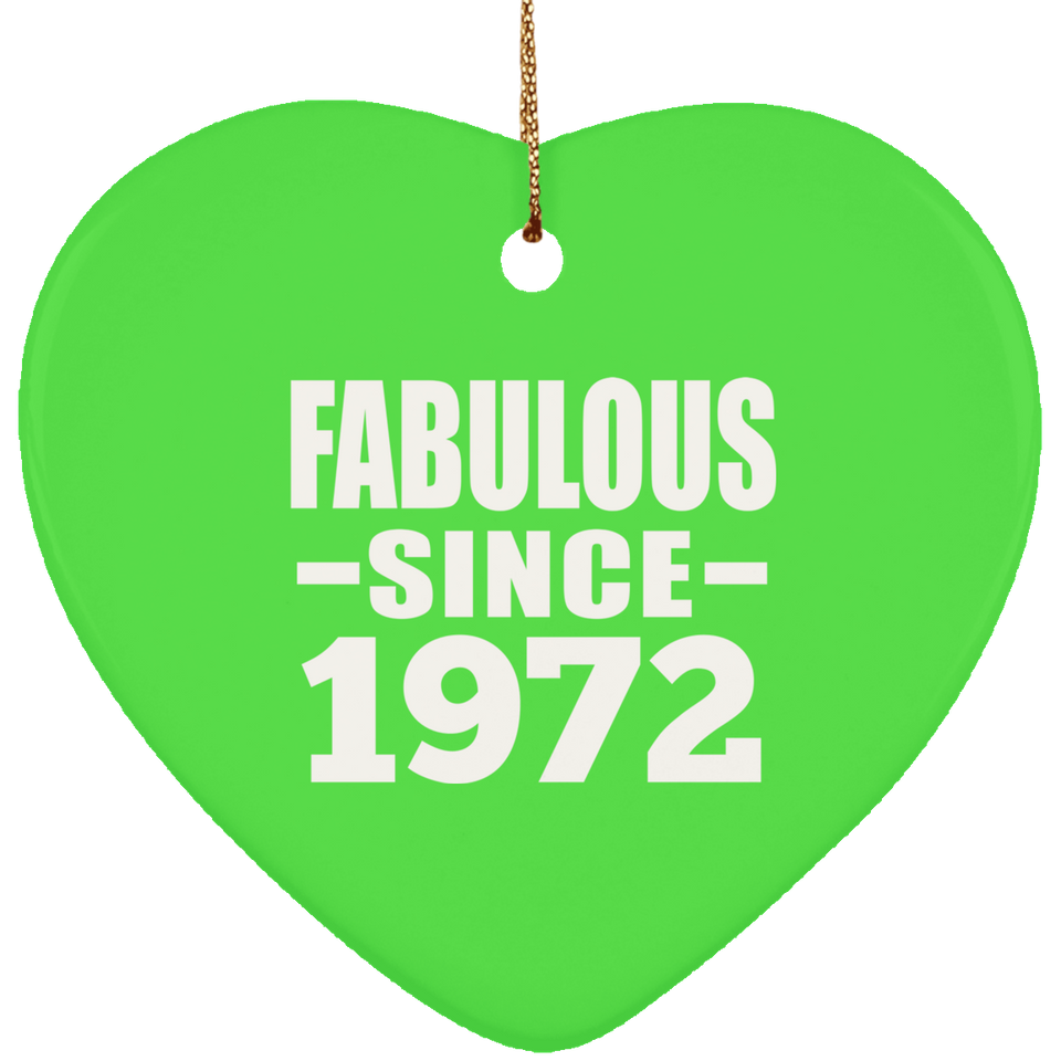 52nd Birthday Fabulous Since 1972 - Heart Ornament