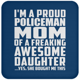 Proud Policeman Mom Of Awesome Daughter - Drink Coaster