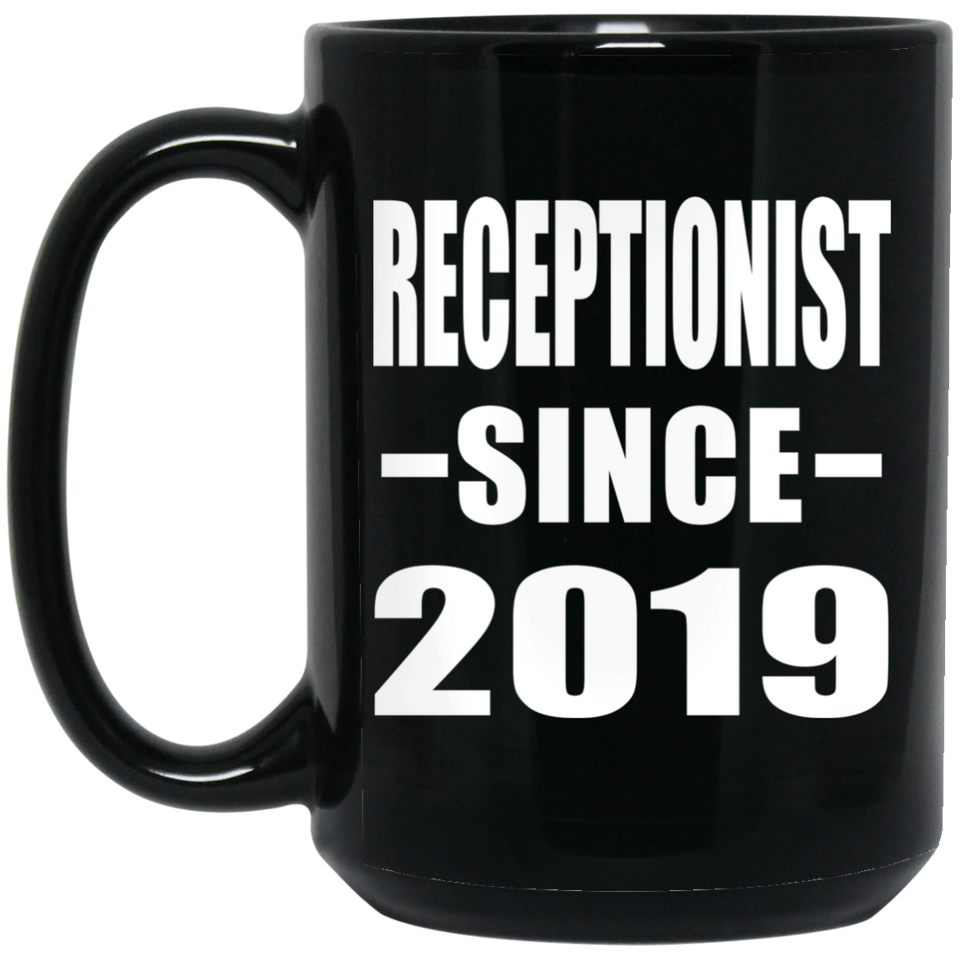 Receptionist Since 2019 - 15oz Coffee Mug Black