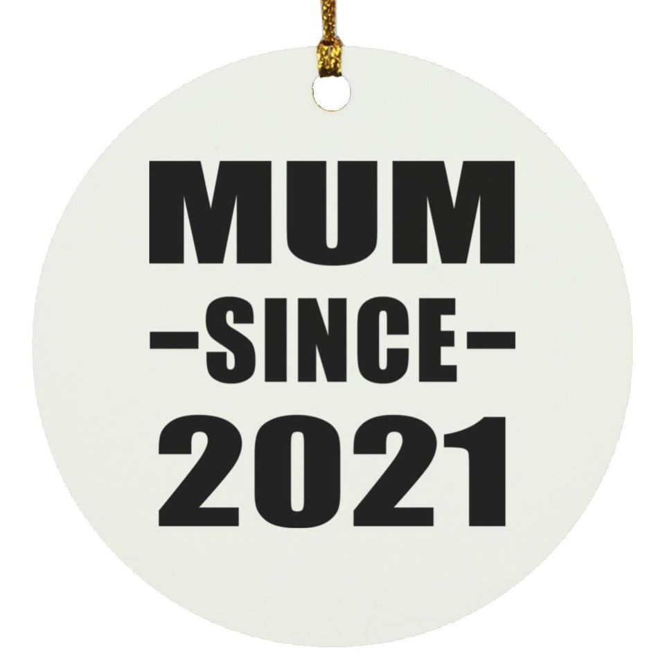 Mum Since 2021 - Circle Ornament