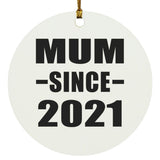 Mum Since 2021 - Circle Ornament