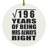 14th Anniversary Square Root of 196 Years Mrs Always Right - Circle Ornament