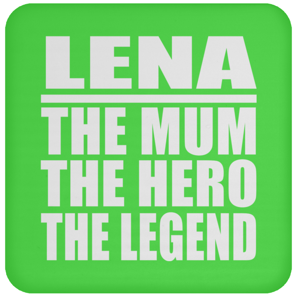 Lena The Mum The Hero The Legend - Drink Coaster