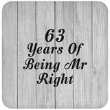 63rd Anniversary 63 Years Of Being Mr Right - Drink Coaster F