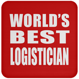 World's Best Logistician - Drink Coaster