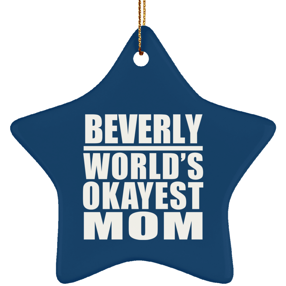 Beverly World's Okayest Mom - Star Ornament