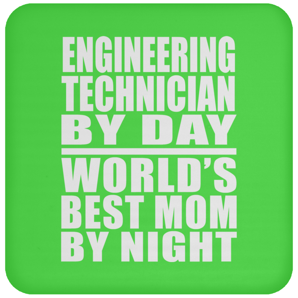 Engineering Technician By Day World's Best Mom By Night - Drink Coaster