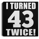 86th Birthday I Turned 43 Twice - Canvas Square
