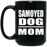 Samoyed Dog Mom - 15oz Coffee Mug Black
