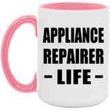 Appliance Repairer Life - 15oz Accent Mug Pink