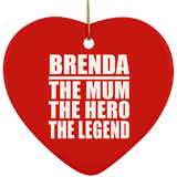 Brenda The Mum The Hero The Legend - Heart Ornament