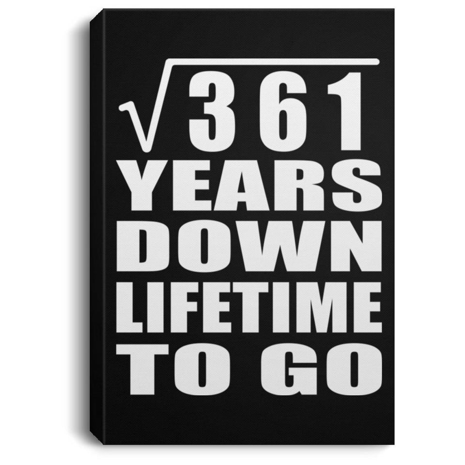 19th Anniversary Square Root of 361 Years Lifetime To Go - Canvas Portrait