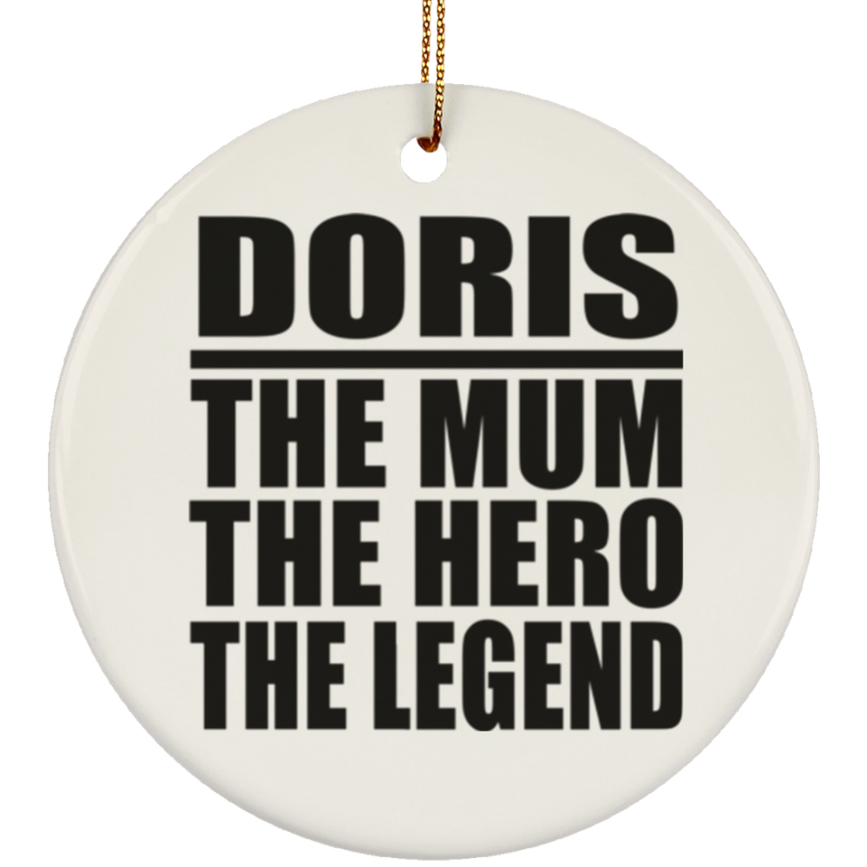 Doris The Mum The Hero The Legend - Circle Ornament