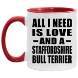 All I Need Is Love And A Staffordshire Bull Terrier - 11oz Accent Mug Red