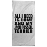 All I Need Is Love And My Jack Russell Terrier - Hand Towel