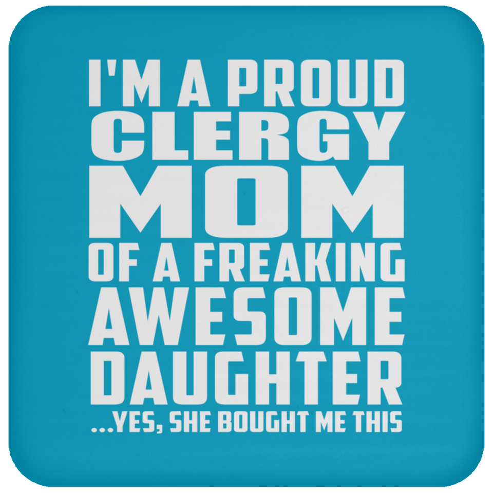 Proud Clergy Mom Of Awesome Daughter - Drink Coaster