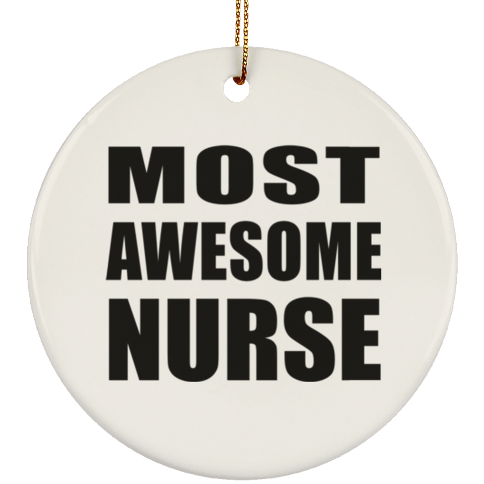 Most Awesome Nurse - Circle Ornament