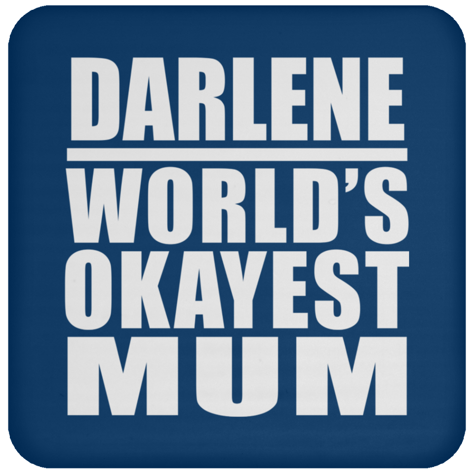 Darlene World's Okayest Mum - Drink Coaster