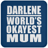 Darlene World's Okayest Mum - Drink Coaster