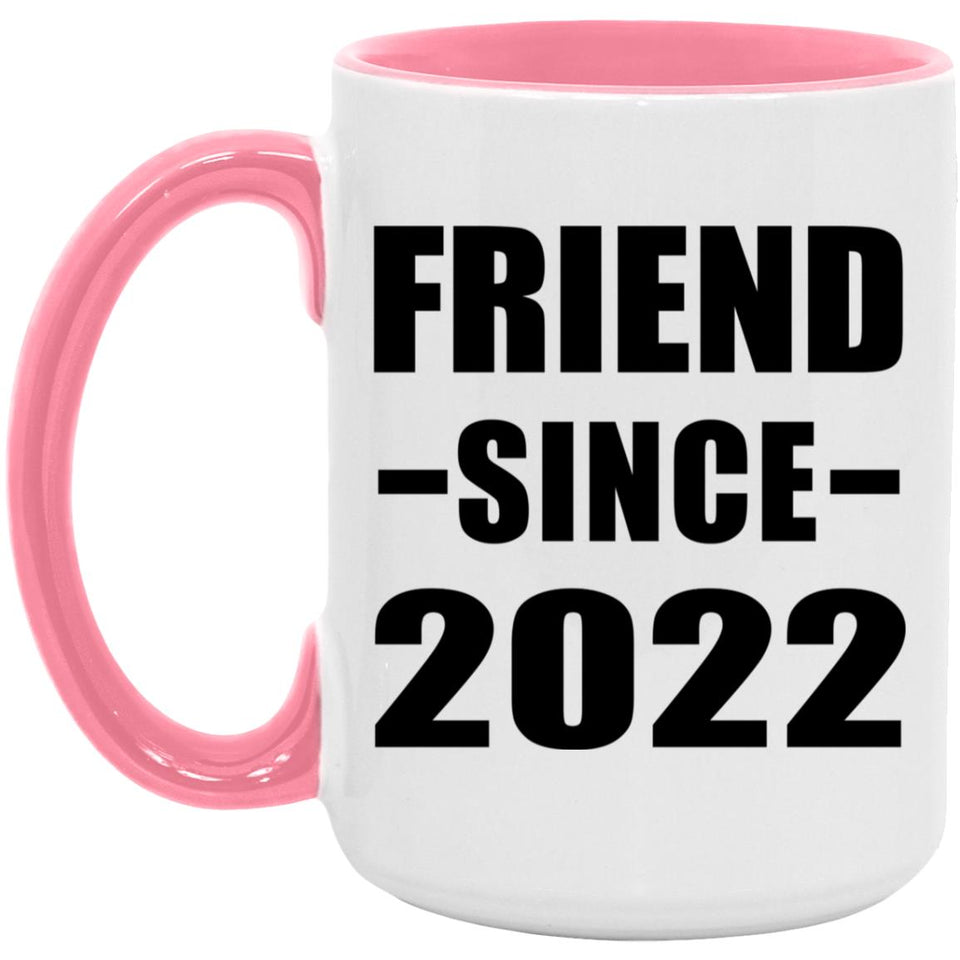 Friend Since 2022 - 15oz Accent Mug Pink