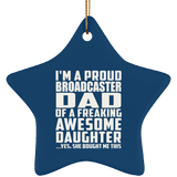 Proud Broadcaster Dad Of Awesome Daughter - Star Ornament