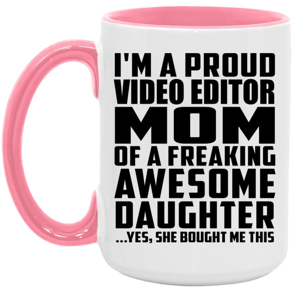 Proud Video Editor Mom Of Awesome Daughter - 15oz Accent Mug Pink