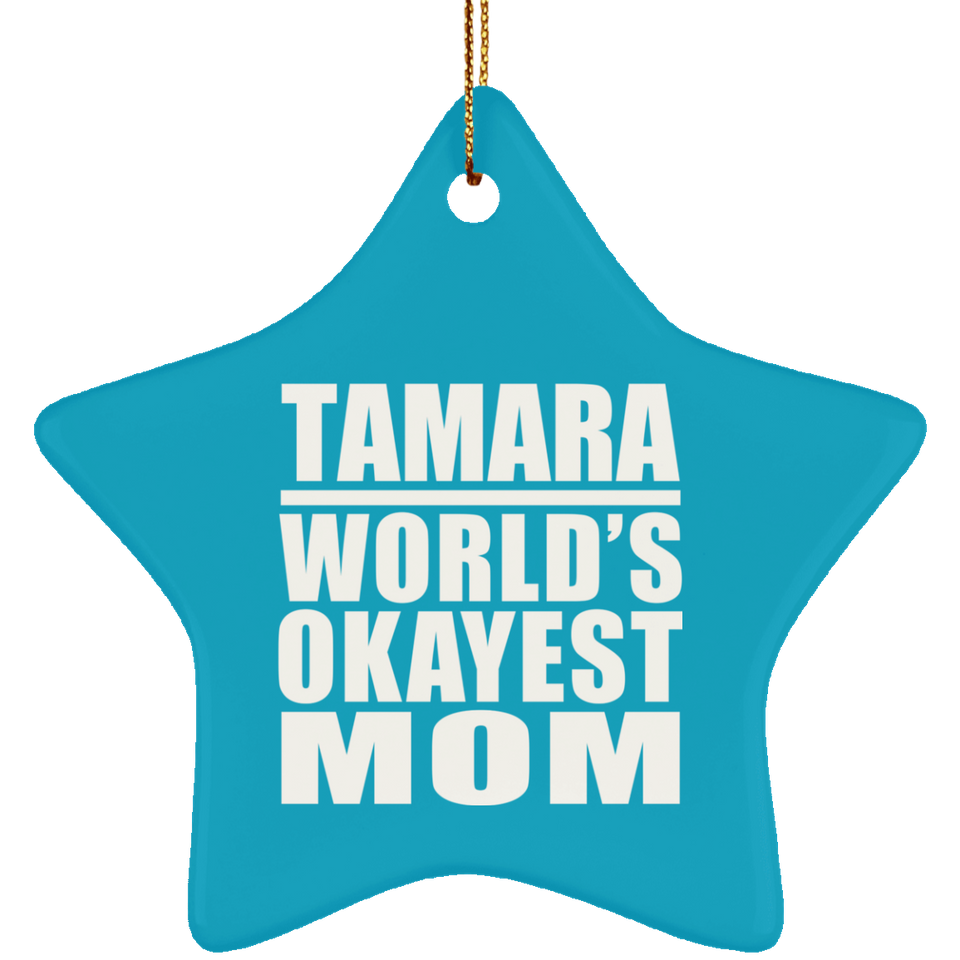 Tamara World's Okayest Mom - Star Ornament
