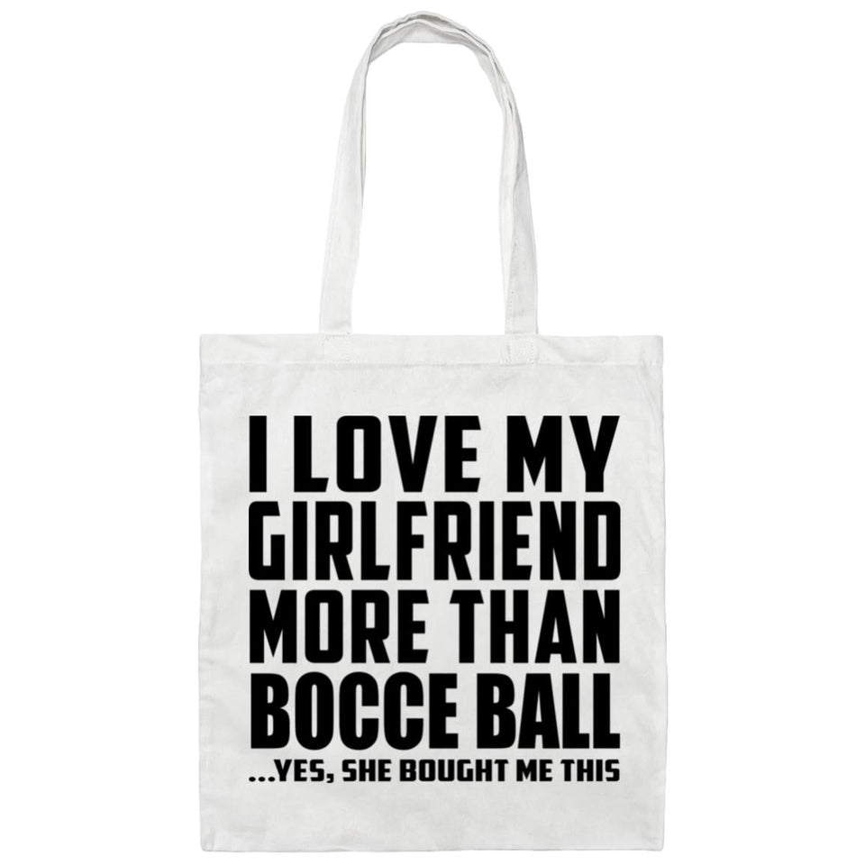 I Love My Girlfriend More Than Bocce Ball - Tote Bag White