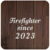 Firefighter Since 2023 - Drink Coaster D