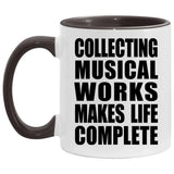 Collecting Musical Works Makes Life Complete - 11oz Accent Mug Black