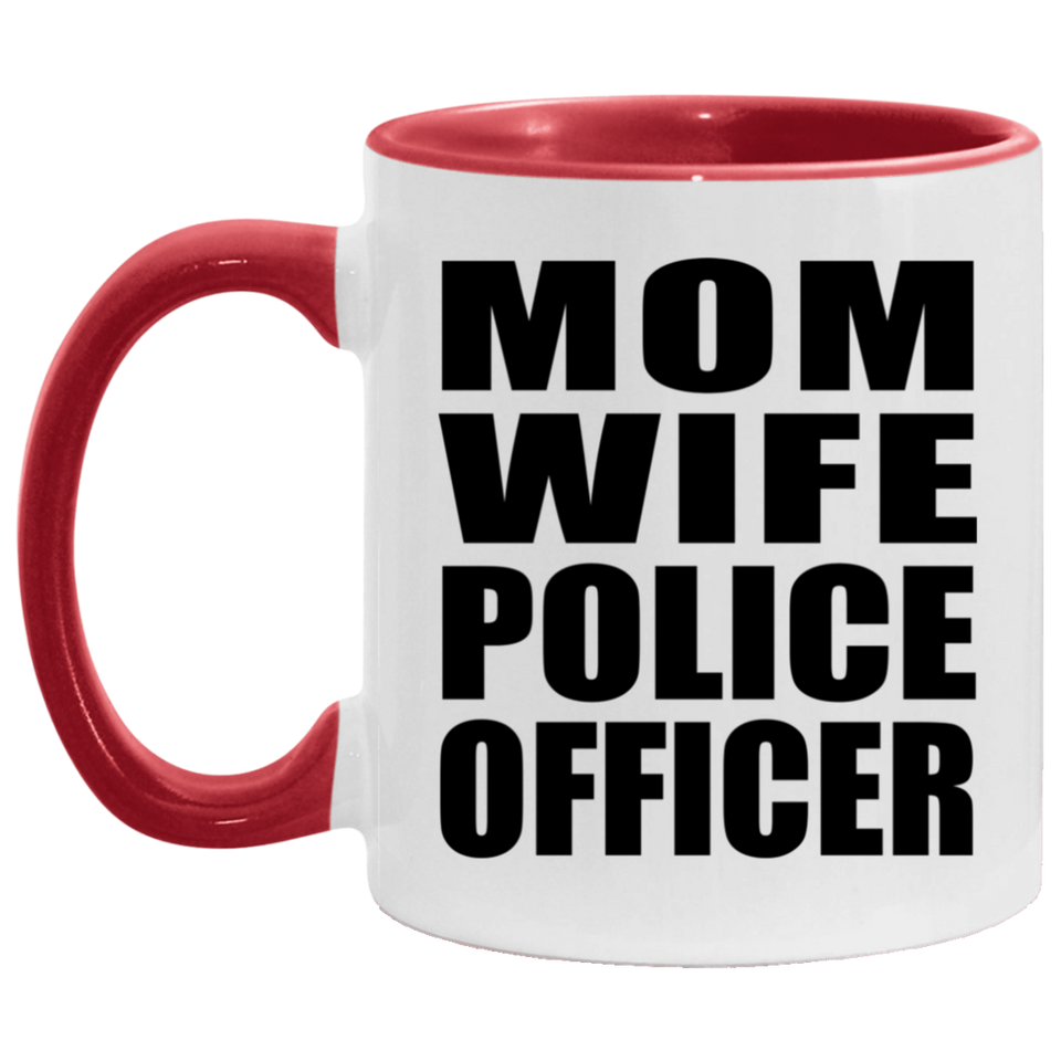 Mom Wife Police Officer - 11oz Accent Mug Red