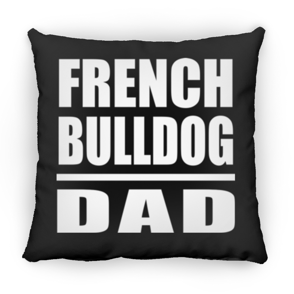 French Bulldog Dad - Throw Pillow Black