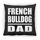 French Bulldog Dad - Throw Pillow Black