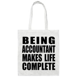 Being Accountant Makes Life Complete - Tote Bag White