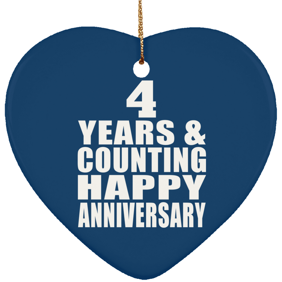 Happy 4th Anniversary 4 Years & Counting - Heart Ornament