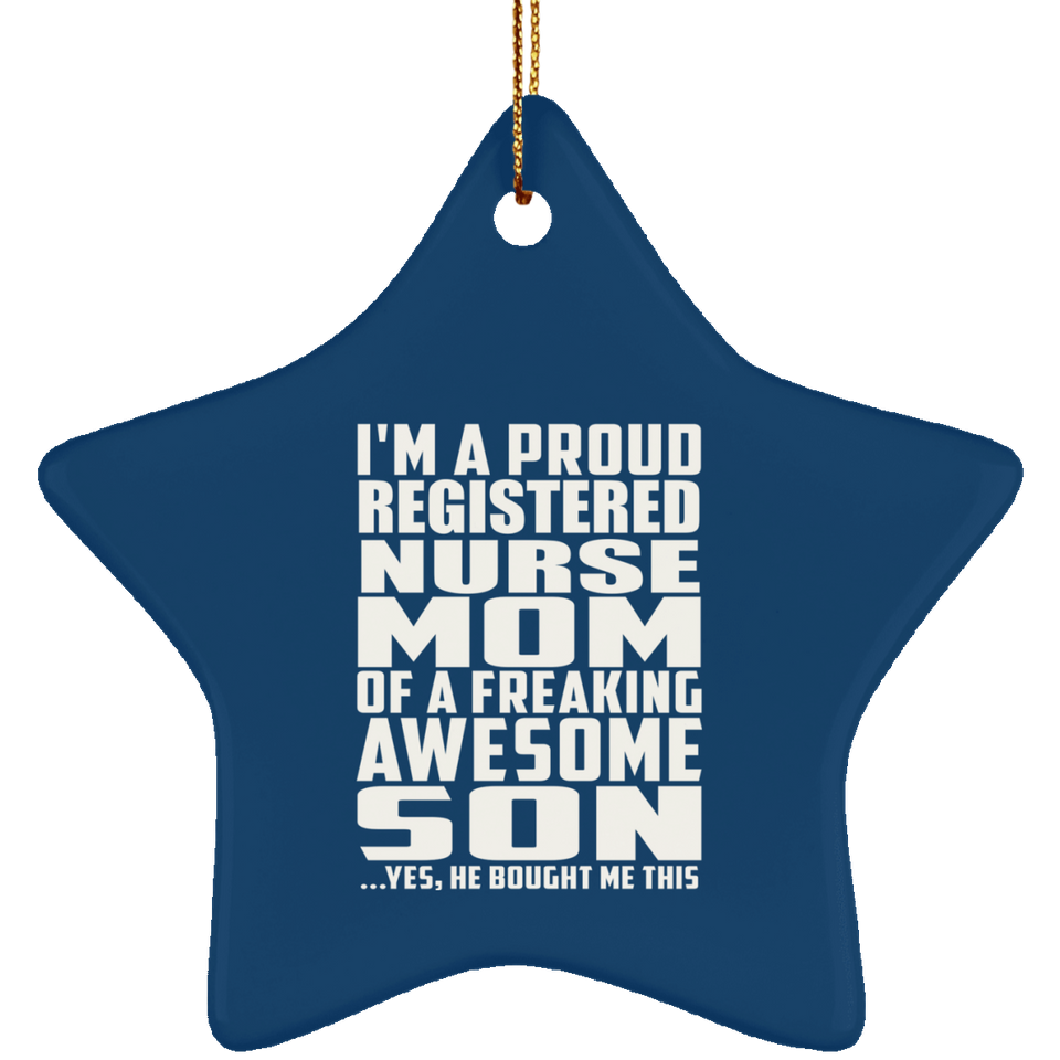 Proud Registered Nurse Mom Of Awesome Son - Star Ornament