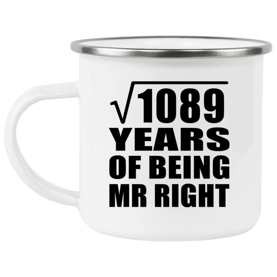 33rd Anniversary Square Root of 1089 Years of Being Mr Right - 12oz Camping Mug