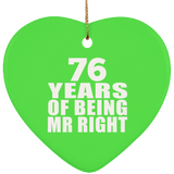 76th Anniversary 76 Years Of Being Mr Right - Heart Ornament