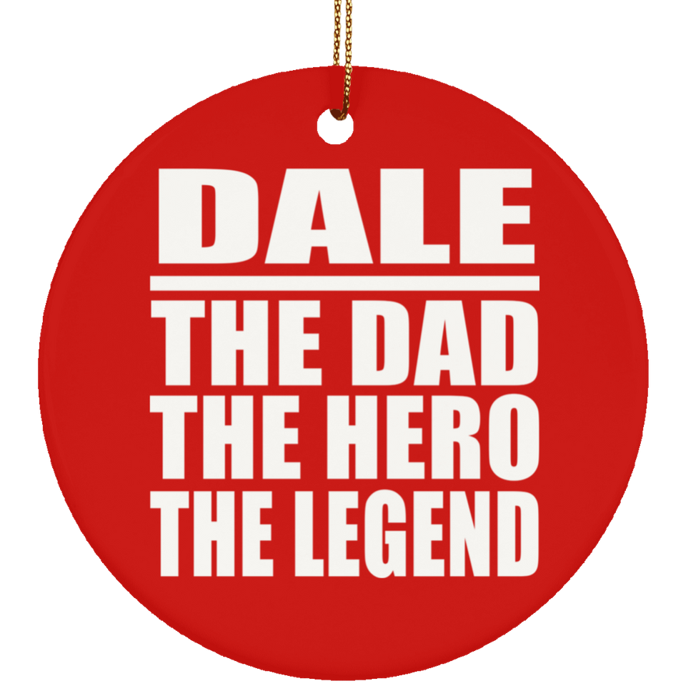 Dale The Dad The Hero The Legend - Circle Ornament