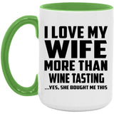I Love My Wife More Than Wine Tasting - 15oz Accent Mug Green