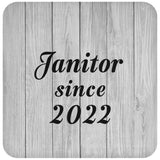 Janitor Since 2022 - Drink Coaster F