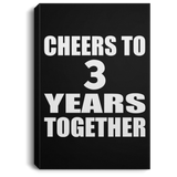 3rd Anniversary Cheers To 3 Years Together - Canvas Portrait