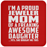 Proud Jeweler Mom Of Awesome Daughter - Drink Coaster