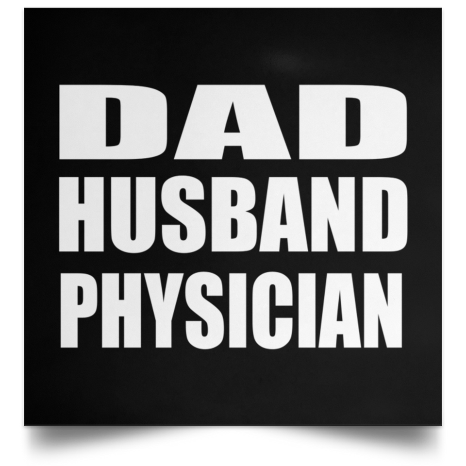 Dad Husband Physician - Poster Square