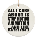 All I Care About Is Stop Motion Animation - Circle Ornament