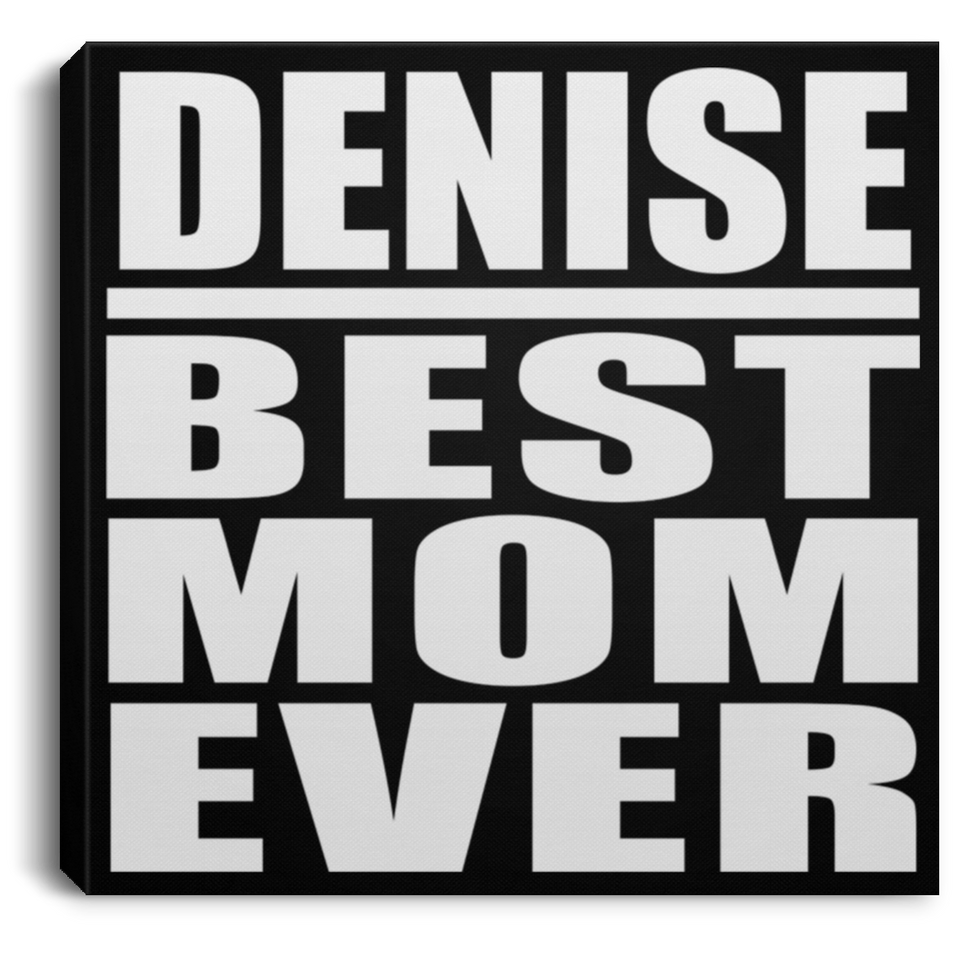 Denise Best Mom Ever - Canvas Square