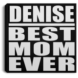 Denise Best Mom Ever - Canvas Square