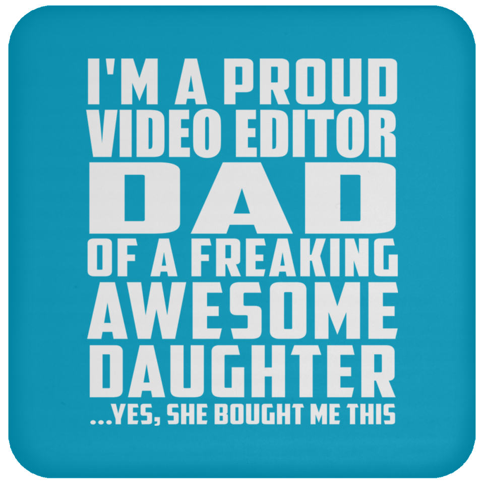 Proud Video Editor Dad Of Awesome Daughter - Drink Coaster