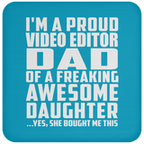 Proud Video Editor Dad Of Awesome Daughter - Drink Coaster